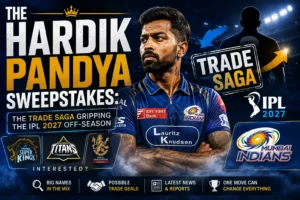 The Hardik Pandya Sweepstakes: The Trade Saga Gripping the IPL 2027 Off-Season