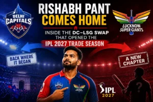 Rishabh Pant Comes Home: Inside the DC–LSG Swap That Opened the IPL 2027 Trade Season
